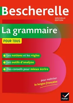 Bescherelle La Grammaire pour Tous Nouvelle Edition